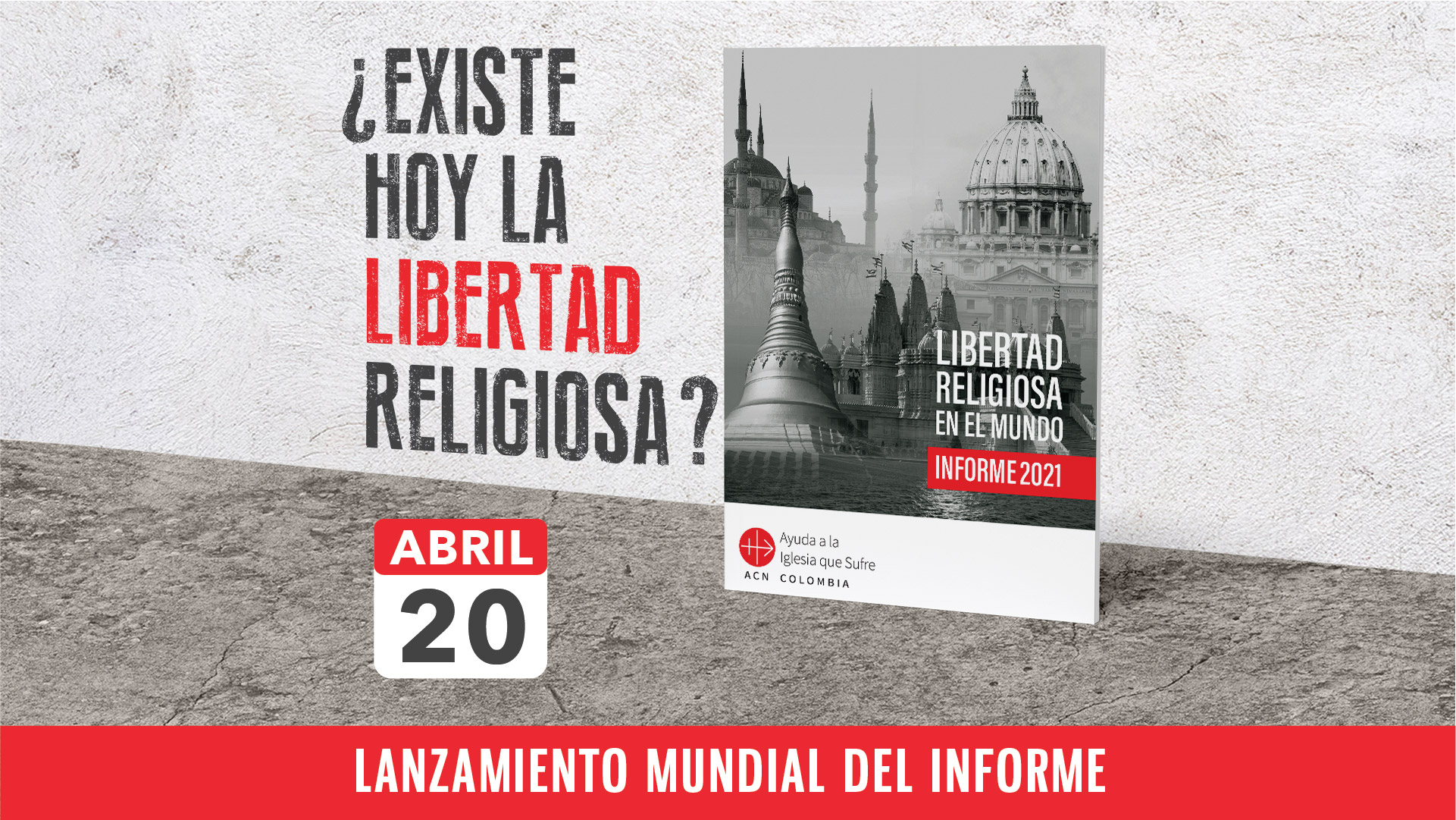 20 abril lanzamiento del próximo informe de libertad religiosa en el