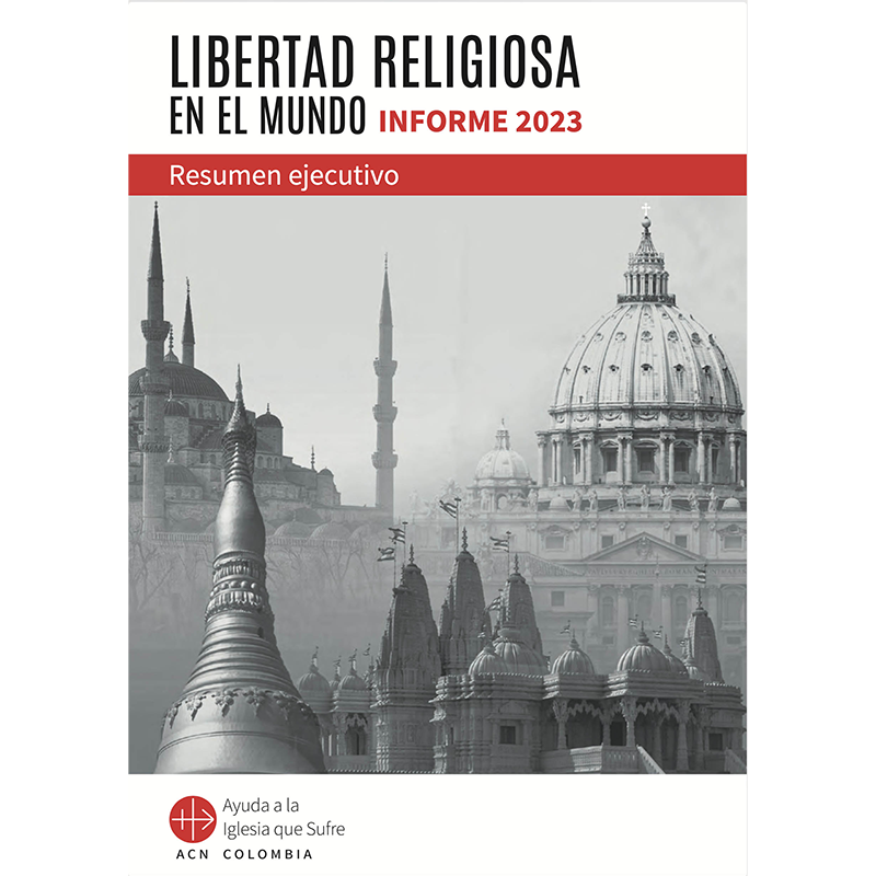 Informe de Libertad Religiosa Fundación Ayuda a la Iglesia que Sufre